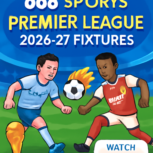 【英超2026-27赛程】8月14日揭幕！首轮曼城vs阿森纳，668体育提前收藏。世界杯最新地址+联赛赛程。