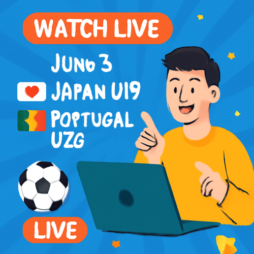 6月3日 土伦杯日本U19(中)vs葡萄牙U20 最新直播入口
