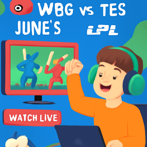 【LPL赛程】6月5日WBG vs TES！TheShy对决JackeyLove，668体育：电竞春晚来了。